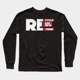 Recycle Use New Think Long Sleeve T-Shirt